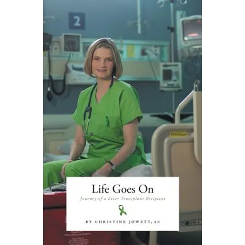 Life Goes On: Journey of a Liver Transplant Recipient - Paperback