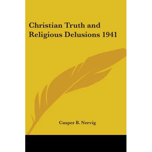 Christian Truth and Religious Delusions 1941 - Paperback