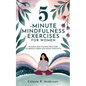 5-Minute Mindfulness Exercises for Women: Stocking Stuffers for Women: 50 Quick and Calming Practices to Reduce Stress and Boost Positivity - Paperback