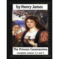 The Princess Casamassima (1886), by Henry James, complete volume 1,2 and 3: is a novel by Henry James - Paperback