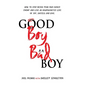 Good Boy, Bad Boy: How to Stop Being Your Own Worst Enemy and Live an Unapologetic Life of Joy, Success and Love - Hardcover