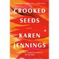 Crooked Seeds - Hardcover
