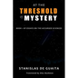 At the Threshold of Mystery: Book 1 of Essays on the Accursed Sciences - Paperback