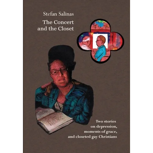 The Concert and the Closet: A Comic Book on Depression, Moments of Grace, and Closeted Gay Christians. - Paperback