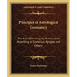 Principles of Astrological Geomancy: The Art of Divining by Punctuation According to Cornelius Agrippa and Others - Paperback