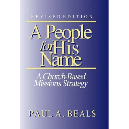 A People for His Name (Revised Edition): A Church-Based Missions Strategy - Paperback