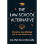 The Law School Alternative: The shorter, more affordable path to a law-related career - Paperback