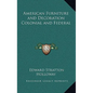 American Furniture and Decoration Colonial and Federal - Hardcover