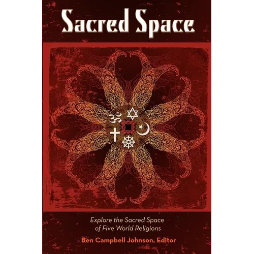 Sacred Space: Explore the Sacred Spaces of Five World Religions - Paperback