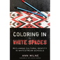Coloring in the White Spaces: Reclaiming Cultural Identity in Whitestream Schools - Paperback