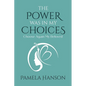 The Power Was In My Choices: Choose Again My Beloved - Paperback