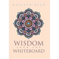 Wisdom from the Whiteboard - Hardcover