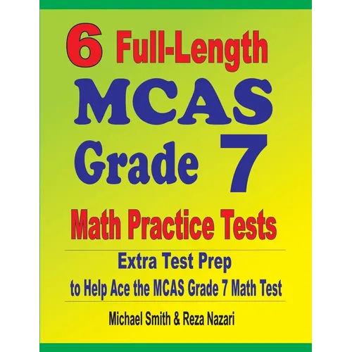6 Full-Length MCAS Grade 7 Math Practice Tests: Extra Test Prep to Help Ace the MCAS Grade 7 Math Test - Paperback