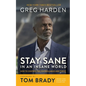 Stay Sane in an Insane World: How to Control the Controllables and Thrive - Paperback