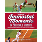 Immortal Moments in Cardinals History, 2nd Edition - Hardcover