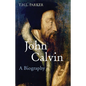 John Calvin: A Biography - Paperback