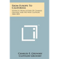 From Europe To California: Extracts From Letters Of Charles Grunsky And His Wife Clotilde, 1844-1853 - Paperback