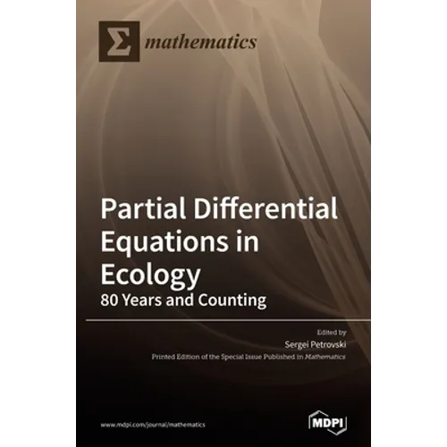 Partial Differential Equations in Ecology: 80 Years and Counting - Hardcover
