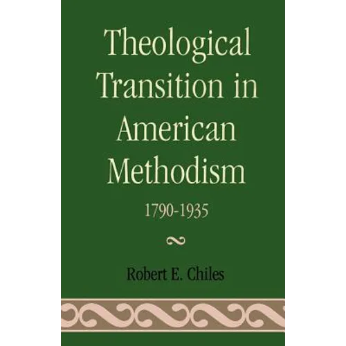 Theological Transition in American Methodism: 1790-1935 - Paperback