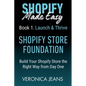 Shopify Store Foundations - Launch & Thrive - Build Your Shopify Store the Right Way from Day One - Paperback