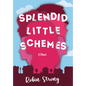 Splendid Little Schemes - Hardcover