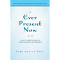 The Ever Present Now: A New Understanding of Consciousness and Prophecy - Paperback