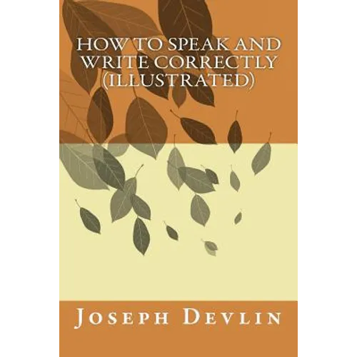How to Speak and Write Correctly (illustrated) - Paperback