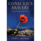 Conscious Bravery: Caring For Someone with Addiction - Paperback