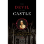 The Devil in the Castle: St. Teresa of Avila, Spiritual Warfare, and the Progress of the Soul - Hardcover