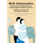 Birth Ambassadors: Doulas and the Re-Emergence of Woman-Supported Birth in America - Paperback