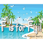 F is for Fiji! - Hardcover
