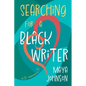 Searching For a Black Writer - Paperback