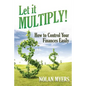 Let it Multiply!: How to Control Your Finances Easily - Paperback