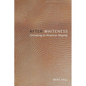 After Whiteness: Unmaking an American Majority - Paperback