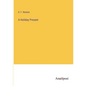 A Holiday Present - Paperback