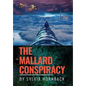 The Mallard Conspiracy - Hardcover