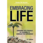 Embracing Life: Surviving the Struggle by Learning to Embrace the Experience - Paperback