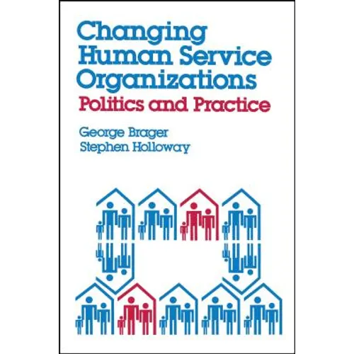 Changing Human Service Organizations - Paperback