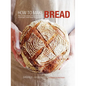 How to Make Bread: Step-By-Step Recipes for Yeasted Breads, Sourdoughs, Soda Breads and Pastries - Hardcover