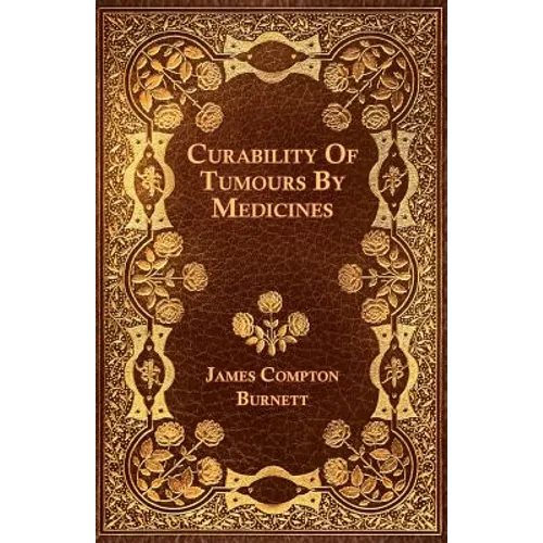 Curability Of Tumours By Medicines - Paperback