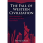 The Fall of Western Civilization: How Liberalism is Destroying the West from Within - Paperback