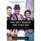 The Kilt Behind the Curtain: A Scotsman in Ceausescu's Romania - Paperback