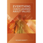 Everything I Have Learned About Values - Paperback