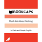 Much Ado About Nothing In Plain and Simple English: (A Modern Translation and the Original Version) - Paperback