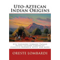 Uto-Aztecan Indian Origins: Ute Tubatulabal Tongva Tataviam Shoshone Serrano Paiute Luiseno Kawaiisu Comanche Cahuilla others - Paperback