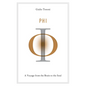 Phi: A Voyage from the Brain to the Soul - Hardcover