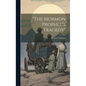 "The Mormon Prophet"s Tragedy" - Hardcover