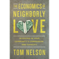 The Economics of Neighborly Love: Investing in Your Community's Compassion and Capacity - Paperback