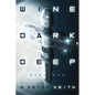 Wine Dark Deep: A Hard Science Fiction Space Opera - Book One - Paperback