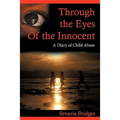 Through the Eyes of the Innocent: A Diary of Child Abuse - Paperback
